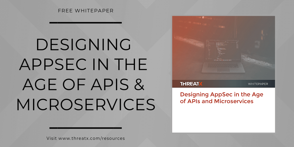 Designing AppSec in the Age of Apis & Microservices
