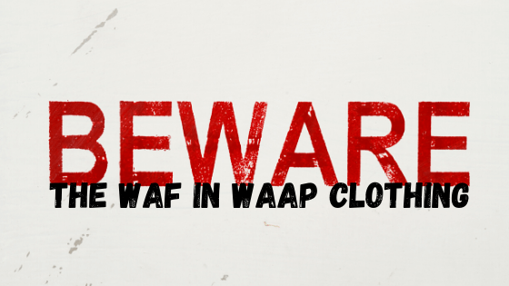 the WAF in WAAP Clothing